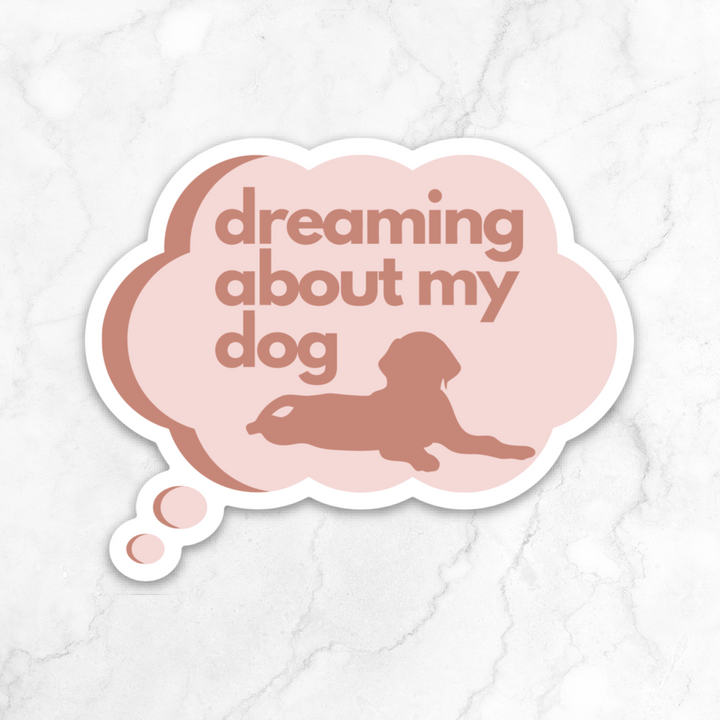 Dreaming About My Dog Vinyl Sticker