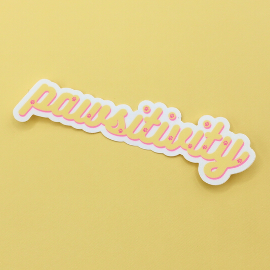 Pawsitivity Vinyl Sticker