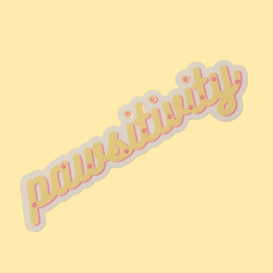 Pawsitivity Vinyl Sticker